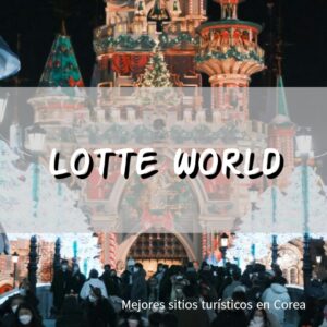 Mejores sitios turísticos en Corea:Lotte World